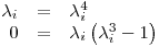 <tex>\begin{array}{rcl} \lambda_i & = & \lambda_i^4\\ 0 & = & \lambda_i \left( \lambda_i^3 -1 \right) \end{array}</tex>