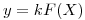 <tex>y=kF(X)</tex>