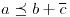 <tex>a\preceq b + \overline{c}</tex> <tex>a\preceq b + \overline{c}</tex>