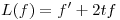 <tex>L (f)= f'+2tf</tex>
