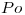 <tex>Po</tex>
