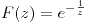 <tex>F(z)=e^{-\frac{1}{z}}</tex>