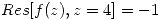 <tex>Res[f(z), z=4]=-1</tex>