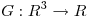 <tex>G : R^3\rightarrow R</tex>