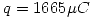 <tex>q=1665\mu C</tex>