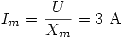 <tex>I_m  = \frac{U}{{X_m }} = 3\mbox{ A}</tex>