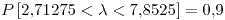 <tex>P\left[2.71275<\lambda<7.8525\right]=0.9</tex>