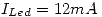 <tex>I_{Led}=12mA</tex>
