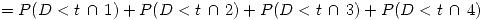 <tex> = P(D < t  \, \cap  \, 1)+P(D < t  \, \cap  \, 2)+P(D < t  \, \cap  \, 3)+P(D < t  \, \cap  \, 4) </tex>