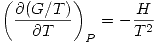 <tex>\left(\frac{\partial(G/T)}{\partial T}\right)_P=-\frac{H}{T^2}</tex>