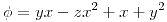 <tex>\phi = yx-zx^2+x+y^2</tex> <tex>\phi = yx-zx^2+x+y^2</tex>