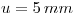 <tex>u=5\, mm</tex> <tex>u=5\, mm</tex>