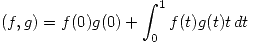 <tex>(f, g) =f(0) g(0) + \int_{0}^{1} f(t)g(t)t \, dt</tex>