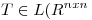 <tex> T \in L(R^{nxn} </tex>