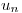 <tex>u_n</tex>