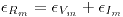 <tex>\epsilon_{R_m} = \epsilon_{V_m} + \epsilon_{I_m}</tex>