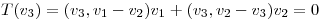 <tex>T(v_{3})=(v_{3},v_{1}-v_{2})v_{1}+(v_{3},v_{2}-v_{3})v_{2}=0</tex>