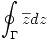 <tex>\oint_{\Gamma} \overline{z} dz</tex>