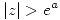 <tex>|z| > e^a</tex>
