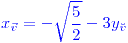 <tex>\color{blue}x_{\vec{v}}=-\sqrt{\frac{5}{2}}-3y_{\breve{v}}</tex>