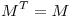 <tex>M^{T}=M</tex>
