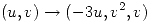 <tex>(u,v) \rightarrow (-3u,v^2,v)</tex>
