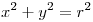 <tex>x^2+y^2=r^2</tex>