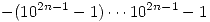 <tex>-(10^{2n-1}-1) \cdots 10^{2n-1} - 1</tex>