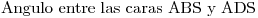 <tex>\mbox{Angulo entre las caras ABS y ADS }</tex>