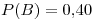 <tex>P(B) = 0.40</tex>