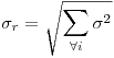 <tex>\sigma_r = \sqrt{\sum_{\forall i} \sigma^2}</tex>