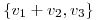 <tex>\{v_{1}+v_{2},v_{3}\}</tex>