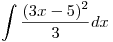 <tex>\int \frac{(3x-5)^2}{3}dx</tex>