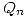 <tex>Q_{n}</tex>