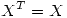 <tex>X^T = X</tex>