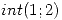 <tex>int (1;2)</tex> <tex>int (1;2)</tex>