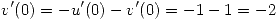 <tex>v'(0)=-u'(0)-v'(0)=-1-1=-2</tex>