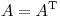 <tex> A = A^\mathrm{T} </tex>