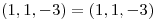 <tex>(1,1,-3)=(1,1,-3)</tex>