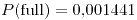<tex>P(\mbox{full})=0.001441</tex>