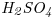 <tex>\mathit{H _2SO _4 }</tex>
