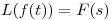 <tex>L(f(t)) = F(s)</tex>