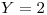 <tex> Y = 2 </tex>
