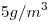 <tex>5g/m^3</tex>