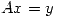 <tex>Ax = y</tex>
