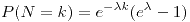 <tex>P(N=k)=e^{-\lambda k}(e^{\lambda}-1)</tex>