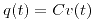 <tex>q(t) = C v(t)</tex>
