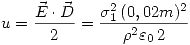 <tex>u=\frac{\vec{E}\cdot\vec{D}}{2}=\frac{\sigma_{1}^{2}\,(0,02m)^{2}}{\rho^{2}\varepsilon_{0}\,2}</tex>