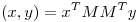 <tex>(x,y)=x^{T} MM^{T} y</tex>