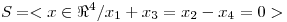 <tex>S=<x \in \Re^4 / x_1+x_3=x_2-x_4=0></tex>
